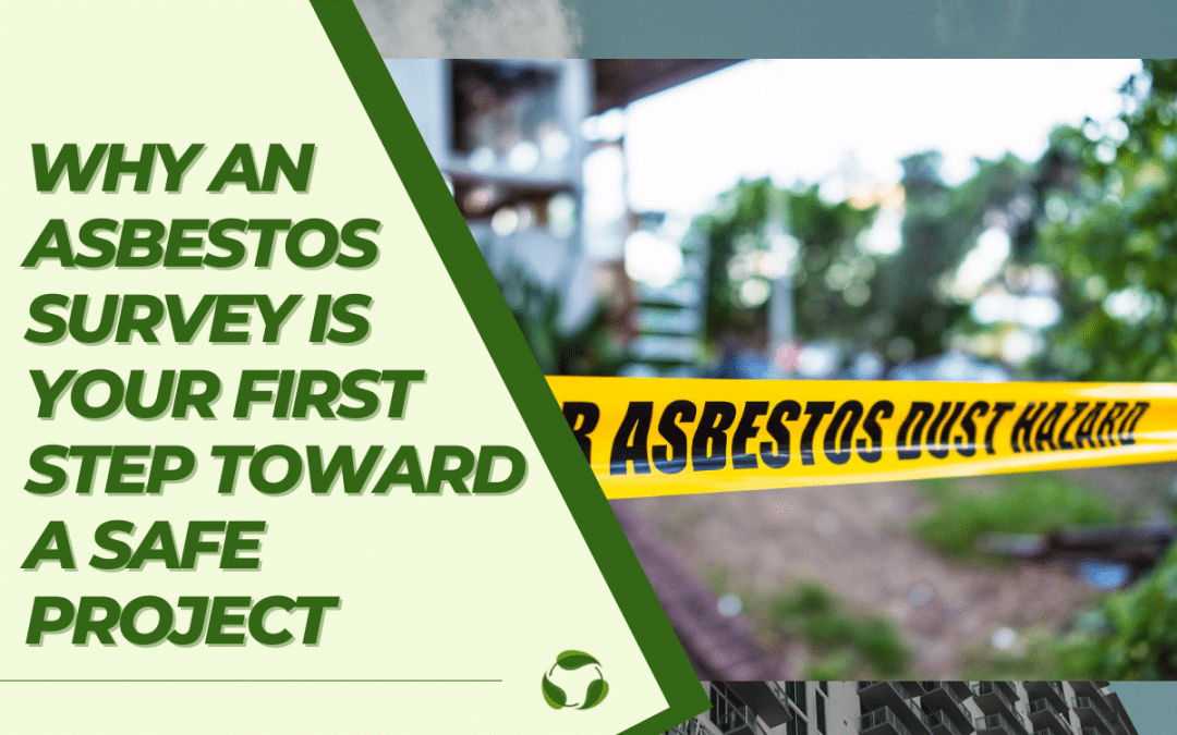 Why an Asbestos Survey is Your First Step Toward a Safe Project