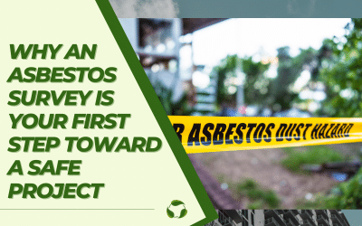 Why an Asbestos Survey is Your First Step Toward a Safe Project