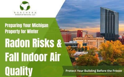 Preparing Your Michigan Property for Winter: Radon Risks & Fall Indoor Air Quality